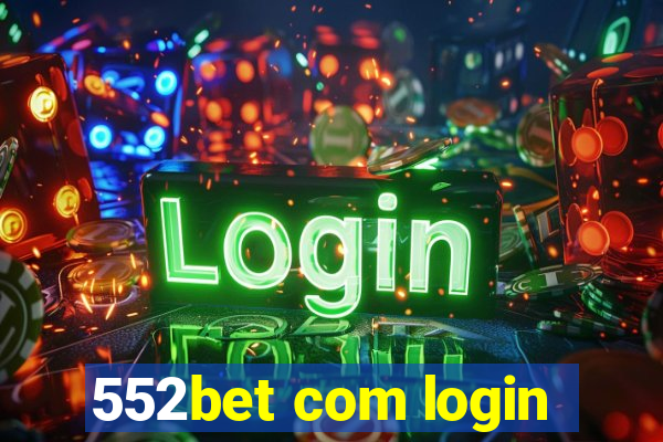 552bet com login